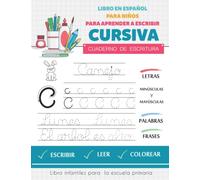 Libros en Español Para Niños para Aprender a Escribir Cursiva: Mi cuaderno de escritura cursiva - El cuadernillo de escritura cursiva para niños - Aprender a escribir letras cursiva