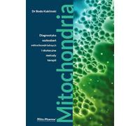 Libros - Mitochondria - Diagnóstico de daños mitocondriales y métodos efectivos de terapia, Dr. Bodo Kuklinski (687 páginas)