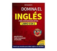 Libros Para Aprender Inglés Para Adultos,Cuaderno de Trabajo 6 en 1 de Gramática y Vocabulario - Guía Bilingüe para Viajes Negocios Estudiantes en el Extranjero Lectura y Negociaciones