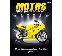 libros para colorear motos: Una colección de las más bellas motocicletas (clásicas, deportivas, futuristas y otras..) para adultos, niños, ... ideal para los amantes de las motos)Vol.2