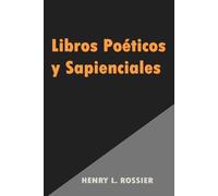 Libros Poéticos y Sapienciales (Comentarios Henry L. Rossier)