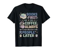 Libros Primero Café Siempre Personas Más Tarde Leer Entusiasta Camiseta