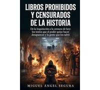 Libros prohibidos y censurados de la historia: De la Inquisición a la censura de hoy: los textos que el poder quiso hacer desaparecer y la gente que los salvó (La Gran Biblioteca del Misterio)