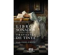 Libros soñados seguido de Travesías de tinta (HISPANIOLA)