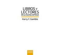 Libros y lectores en la Iglesia antigua. Una historia de los primeros textos cristianos.: 174 (Biblioteca de Estudios Bíblicos)