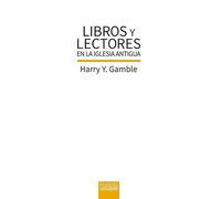 Libros y lectores en la Iglesia antigua. Una historia de los primeros textos cristianos.: 174 (Biblioteca de Estudios Bíblicos)