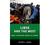 Libya and the West: What Everyone Needs to Know®
