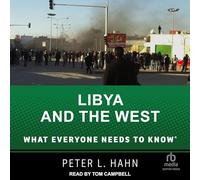 Libya and the West: What Everyone Needs to Know(r)