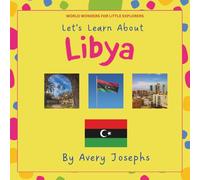 Libya: Let’s Learn About Libya: World Wonders for Little Explorers