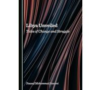 Libya Unveiled: Tides of Change and Struggle