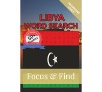 Libya Word Search Focus & Find: 50+ Word Search Puzzles to discover and learn about the beautiful country of Libya | 6 x 9 inches, 110 pages | Gift ... Free Time (Around the World in Word Searches)