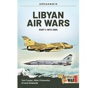 Libyan Air Wars: Part 1: 1973-1985: 19 (Africa@War)