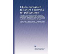 Libyan-sponsored terrorism a dilemma for policymakers: Hearing before the Subcommittee on Security and Terrorism of the Committee on the Judiciary, ... in international terrorism, February 19, 1986