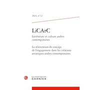 LiCArC: 2024, n° 12 La réinvention du concept de l'engagement dans les créations artistiques arabes contemporaines 2024