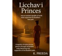 Licchavi Princes: A republic of Indian princes governs through remarkable unity, becoming vital supporters of the Buddha's path. (The Awakened Legacy: Chronicles of Noble Lives Across Time)