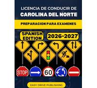 LICENCIA DE CONDUCIR DE CAROLINA DEL NORTE PREPARACION PARA EXAMENES: Tu guía de estudio completa para aprobar el examen teorico y practico del permiso de conducir del DMV.
