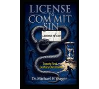 LICENSE TO COMMIT SIN: Twenty First Century Christianity