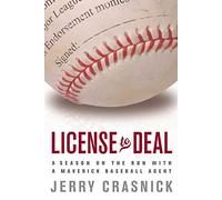 License to Deal: A Season on the Run with a Maverick Baseball Agent