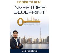 License To Deal Investors Blueprint for Dubai Real Estate: Investors Blueprint For Dubai Real Estate: 1