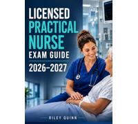 Licensed Practical Nurse Exam Guide 2026-2027: Featuring Clinical Review, Pharmacology, Patient Care Procedures, Test Questions & Rationales for LPN Licensure