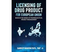 Licensing of Drug product for European Union: Book in the series of Pharmaceutical Project Management