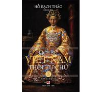 Lịch Sử Việt Nam Thời Tự Chủ - Tập Bảy (hard cover)