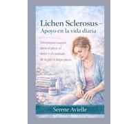 Lichen Sclerosus - Apoyo en la vida diaria: Estrategias suaves para el picor, el dolor y el cuidado de la piel a largo plazo