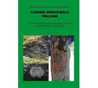 Licheni medicinali italiani con note di etnofarmacologia ed etnobotanica mondiali