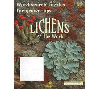 Lichens of the World: Word search puzzles for grown ups (Natural World word search puzzle books for adults)