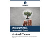 Licht auf Pflanzen: Wenn Elektrizität die Geheimnisse der Pflanzenwelt enthüllt
