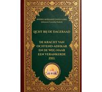 Licht bij de Dageraad: De kracht van ochtend-adhkar en de weg naar een verankerde ziel