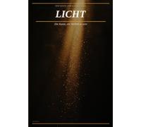 Licht: Die Kunst, ein Vorbild zu sein: Der Mann, der ich sein will - Band 6