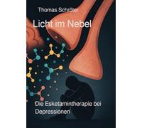 Licht im Nebel: Die Esketamintherapie bei Depressionen