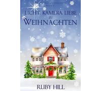 Licht, Kamera, Liebe zu Weihnachten: 4 (Holly Ridge Weihnachten)