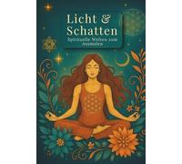 Licht & Schatten: Ein spirituelles Ausmalbuch für Erwachsene - Magische Natur, Mystik und Meditation zum Entspannen & Eintauchen (Malbücher für Erwachsene)