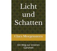 Licht und Schatten: Ein Weg zur inneren Ganzheit