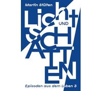 Licht und Schatten: Episoden aus dem Leben 3