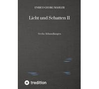 Licht und Schatten II: Sechs Abhandlungen
