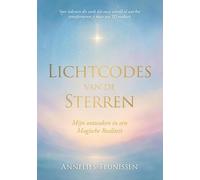 Lichtcodes van de Sterren: Mijn ontwaken in een Magische Realiteit