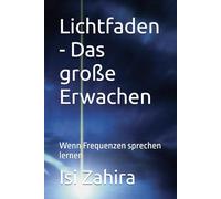 Lichtfaden - Das große Erwachen: Wenn Frequenzen sprechen lernen