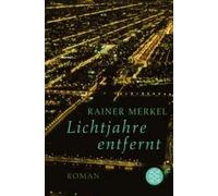 Lichtjahre entfernt | Merkel Rainer