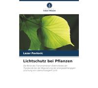 Lichtschutz bei Pflanzen: Die Rolle des Transmembran-Elektrofeldes der Thylakoide bei der Regulierung der energieabhängigen Löschung von überschüssigem Licht