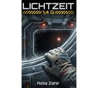 LICHTZEIT: 1,4 G - Hard Science Fiction Roman