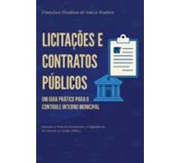 Licitações E Contratos Públicos Um Guia Prático Para O Controle Intern