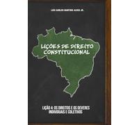 Lições de Direito Constitucional: Lição 4: os direitos e os deveres individuais e coletivos