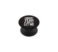 Licor, sí, si Ella me dejará, Divertida Camiseta de Meme de Humor para Adultos 3 PopSockets PopGrip Adhesivo
