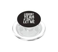 Licor, sí, si Ella me dejará, Divertida Camiseta de Meme de Humor para Adultos 3 PopSockets PopGrip para MagSafe