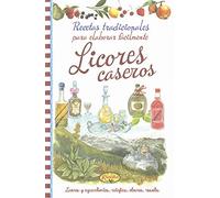 Licores caseros, recetas tradicionales para elaborar fácilmente