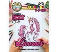 LICORNES: COLORIAGE - 50 dessins magiques et féeriques pour les enfants de 6 à 8 ans