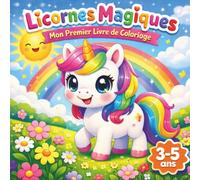 Licornes Magiques - Mon premier livre de coloriage: Livre de coloriage Licornes pour enfants 3 à 5 ans